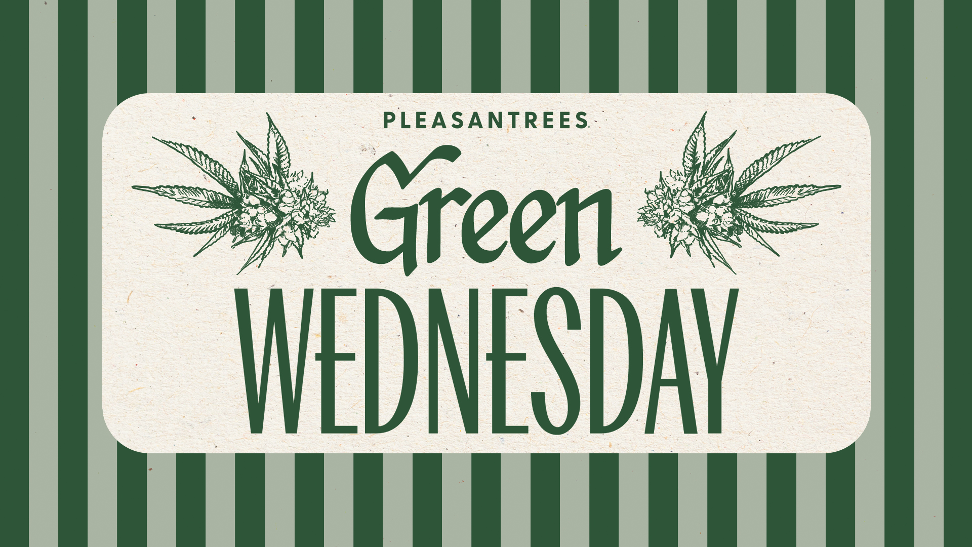 Green Wednesday 2025: The Biggest Cannabis Savings of the Year at Pleasantrees